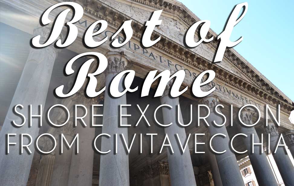 Best of Rome Shore Excursion